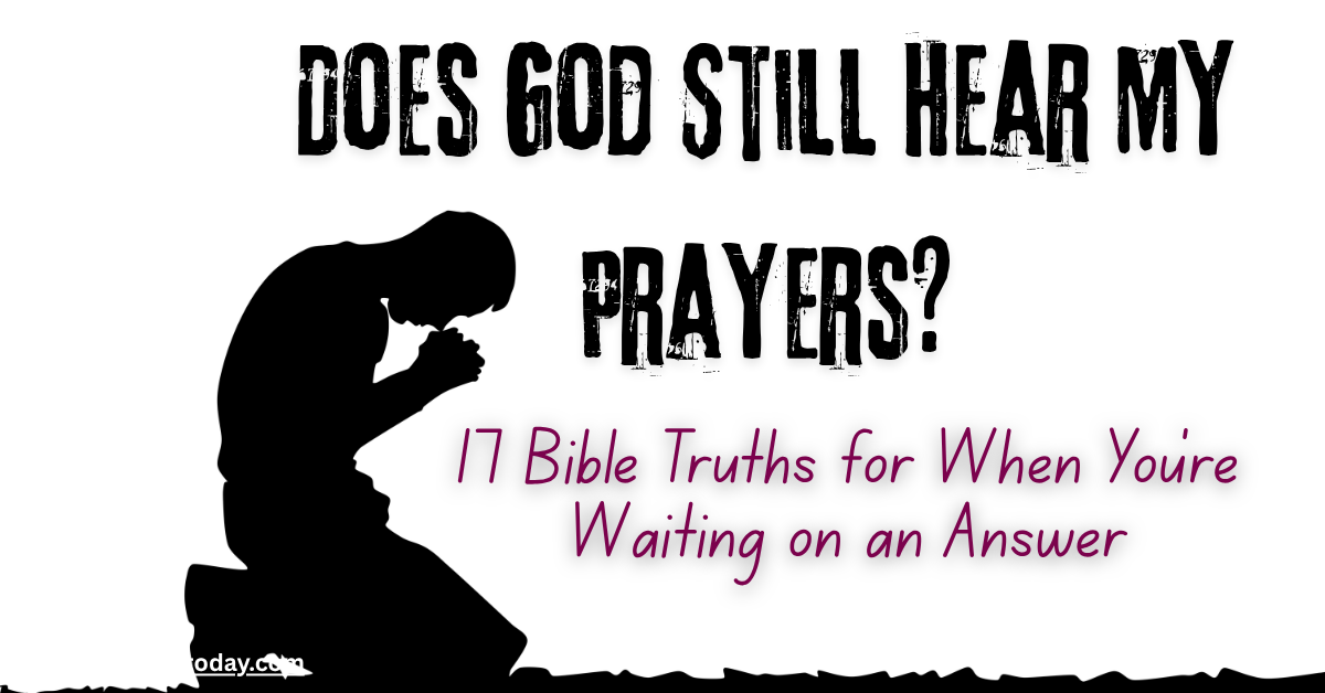 Does God hear prayers? Bible verses that strengthen faith while waiting for God's answer.