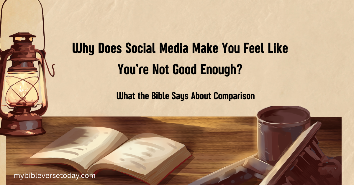 Social media comparison and what the Bible says about feeling behind
